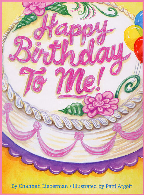 HAPPY BIRTHDAY TO ME GIRLS