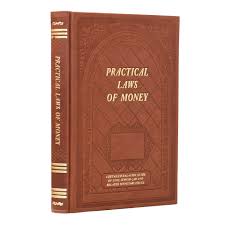 PRACTICAL LAWS OF MONEY