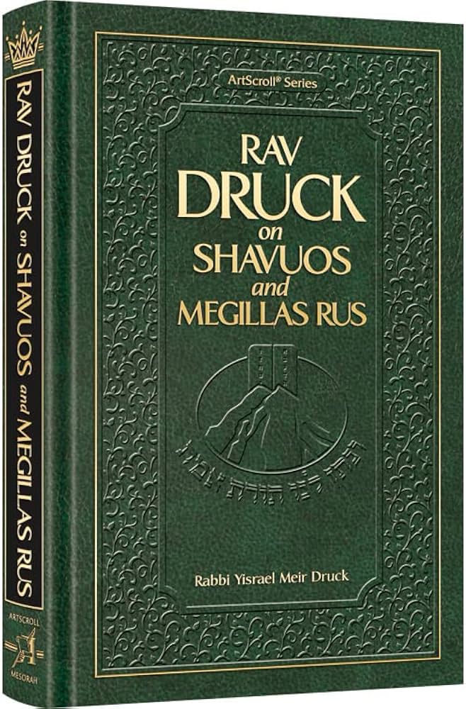 RAV DRUCK ON SHAVUOS & MEGILLAS RUS