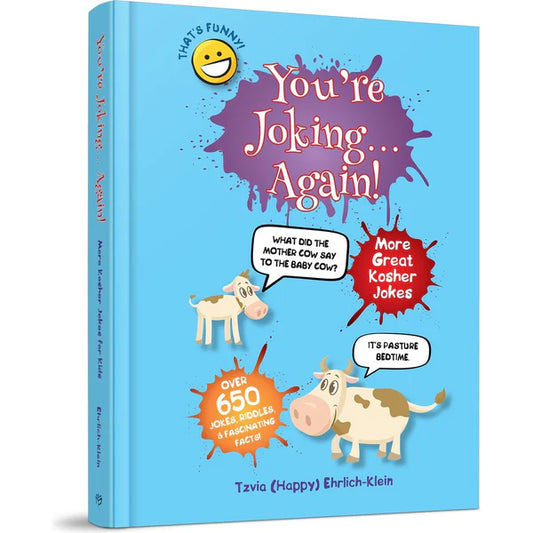 YOU'RE JOKING AGAIN!