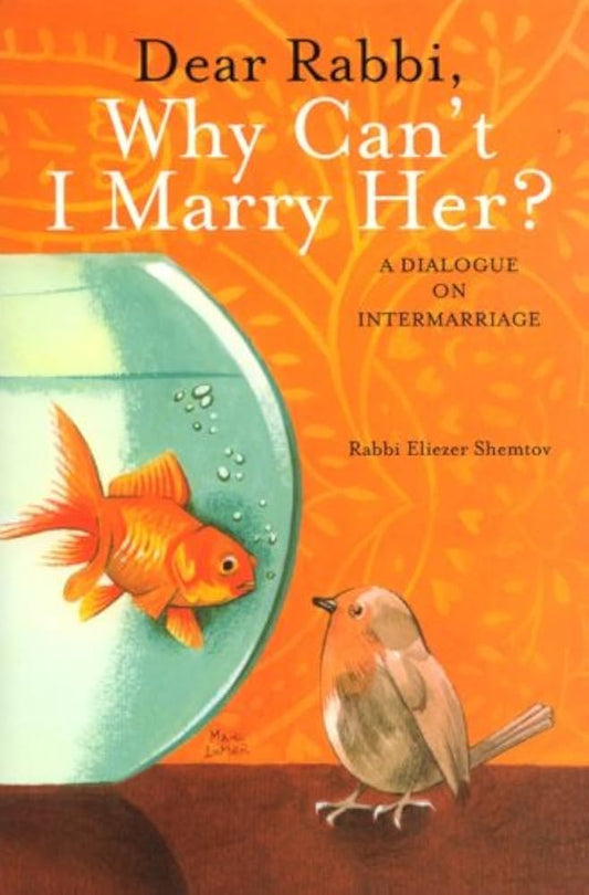 DEAR RABBI, WHY CAN'T I MARRY HER
