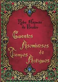 CUENTOS ASOMBROSOS DE TIEMPOS ANTIQUOS