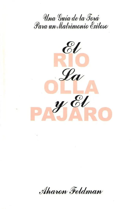EL RIO LA OLLA Y EL PAJARO