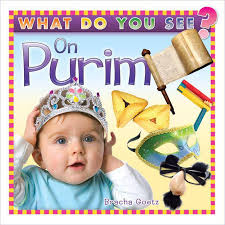 WHAT DO YOU SEE ON PURIM