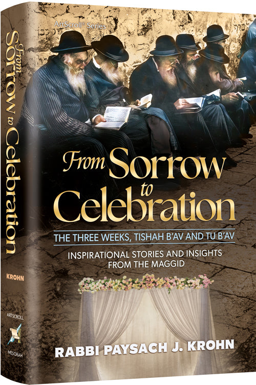 FROM SORROW TO CELEBRATION